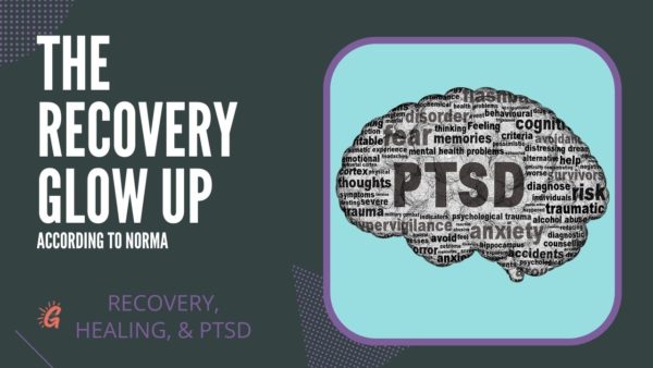 recovery glow up PTSD